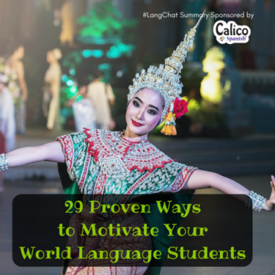 29 Proven Ways to Motivate Your World Language Students