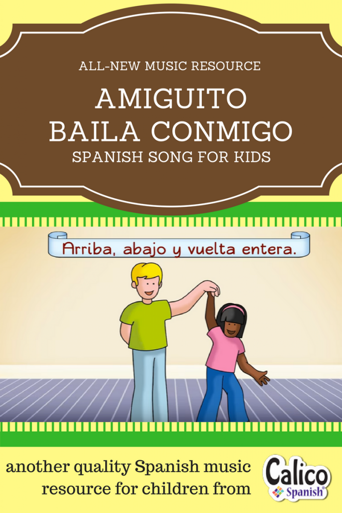 Amiguito baila conmigo - new Spanish song from Calico Spanish