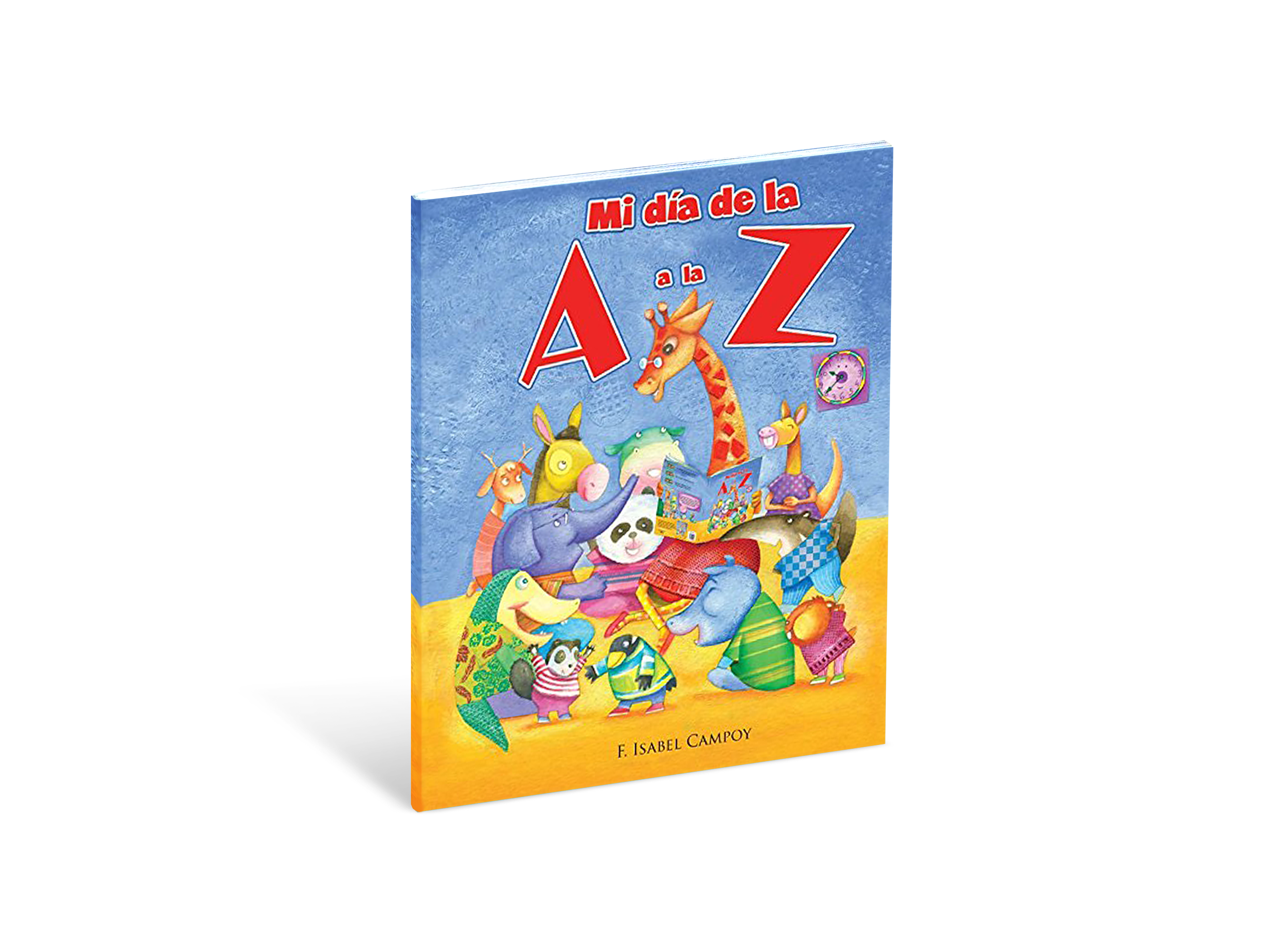 Mi día de la A a la Z by by F. Isabel Campoy